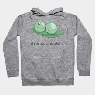 Will you peas be my valentine Hoodie